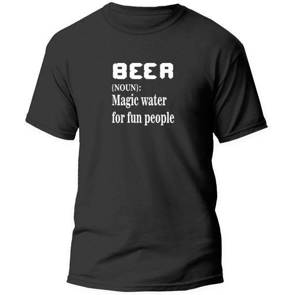 T-Shirt - Beer = Noun Magic water for fun people