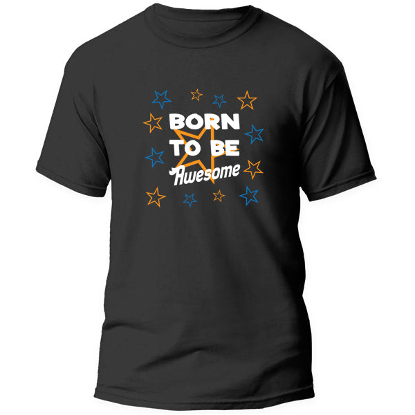 T-Shirt - Born to be Awesome