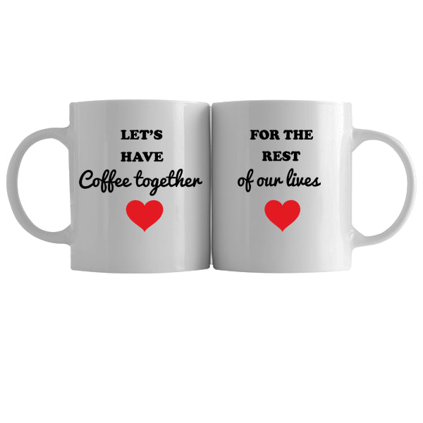 Mug Pair - Let's have coffee together for the rest of our lives