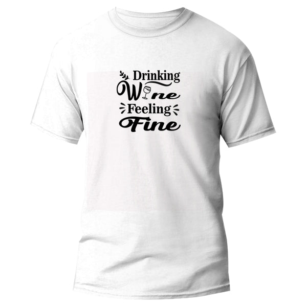 T-Shirt - Drinking wine Feeling fine