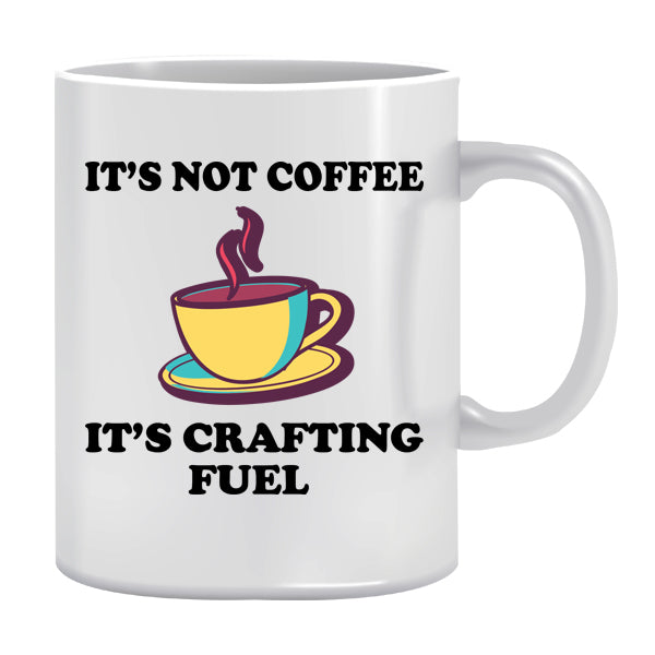 Mug - It's not Coffee It's crafting fuel