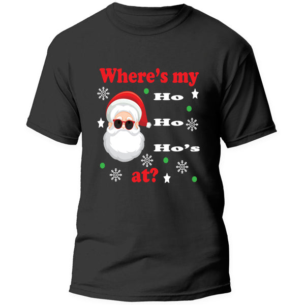 T-Shirt - Where's all my Ho Ho Ho's at