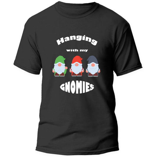 T-Shirt - Hanging with my Gnomies