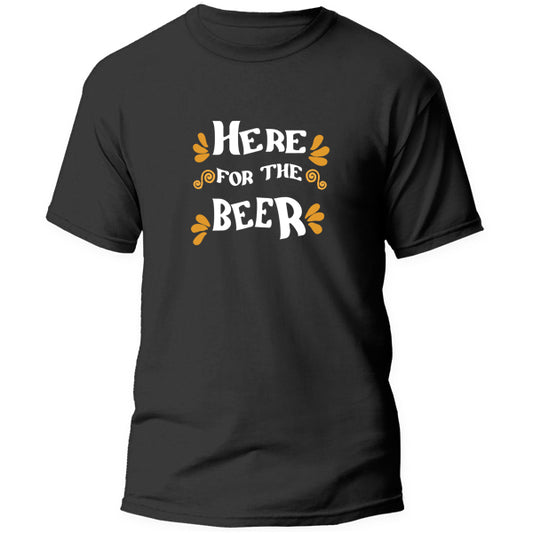 T-Shirt - Here for the Beer