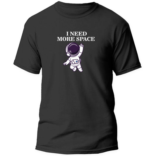 T-Shirt - I need more Space