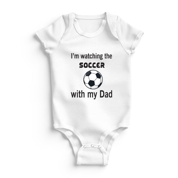 Baby Grow - I'm watching Soccer with my Dad