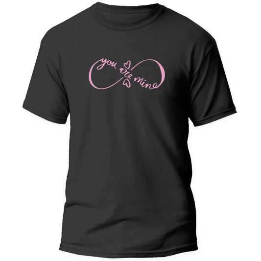 T-Shirt - Infinity you are mine