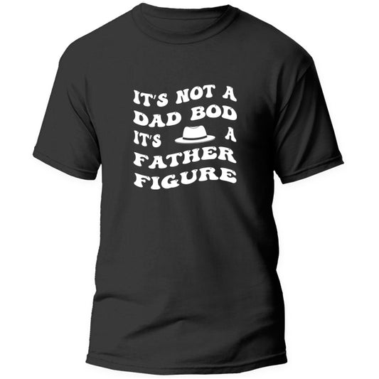 T-Shirt - It's not a Dad bod it's a Father Figure