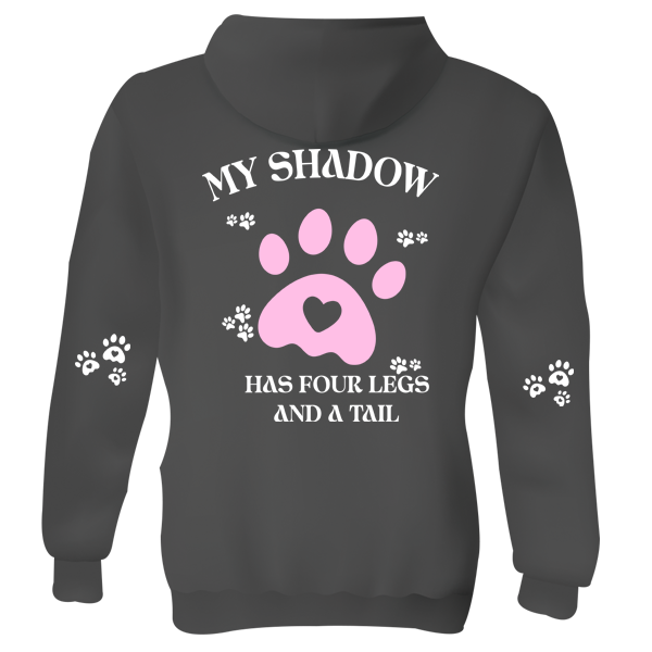 Hoody - My Shadow has Four legs and a tail