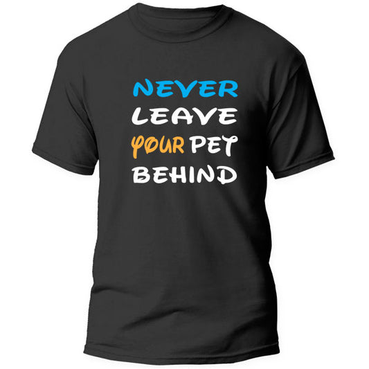 T-Shirt - Never leave your Pet Behind