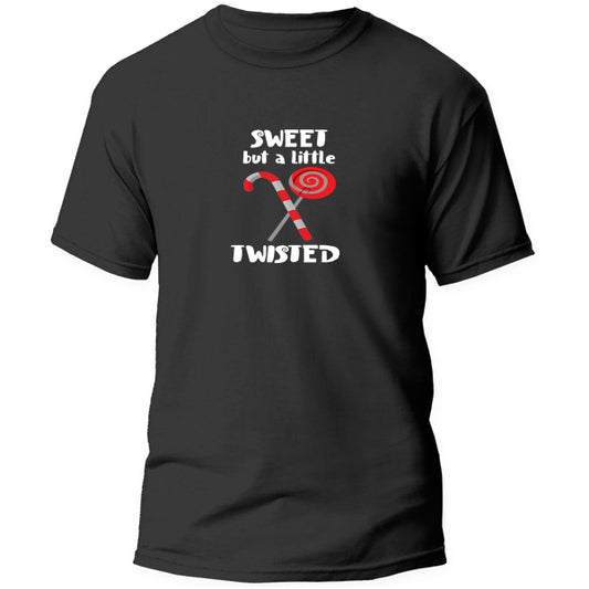 T-Shirt - Sweet but a little Twisted