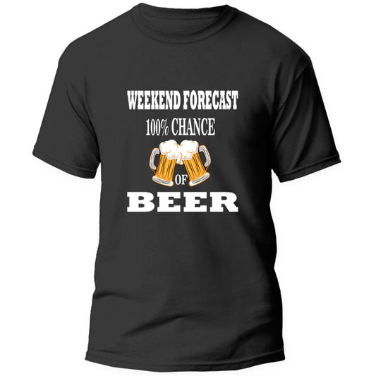 T-Shirt - Weekend Forecast 100% chance of Beer